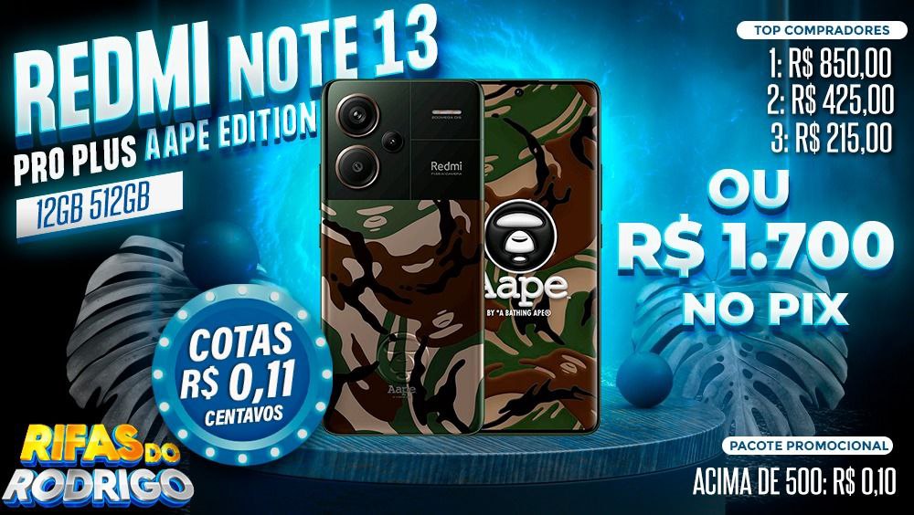 XIAOMI REDMI NOTE 13 PRO PLUS AAPE EDITION 12GB 512GB OU R$1.700 NO PIX! TOP COMPRADORES: 1.R$850 2.R$425 3.R$215