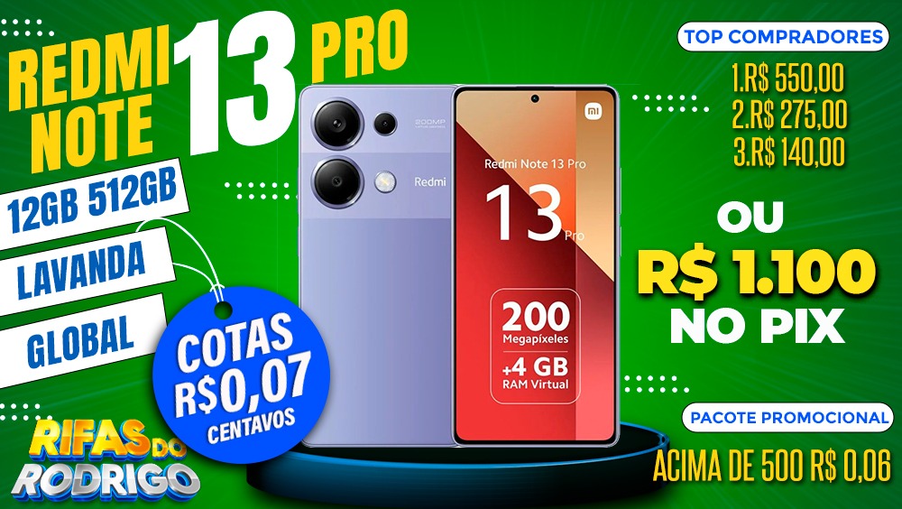 REDMI NOTE 13 PRO 12GB 512GB GLOBAL LAVANDA OU R$1.100 NO PIX! TOP COMPRADORES: 1.R$550 2.R$275 3.R$140