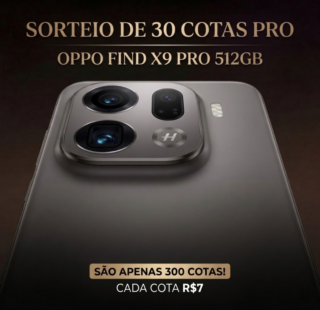 SORTEIO DE 30 COTAS PRO SORTEIO DO OPPO FIND X9 PRO 16GB 512GB OU R$8.000 NO PIX!