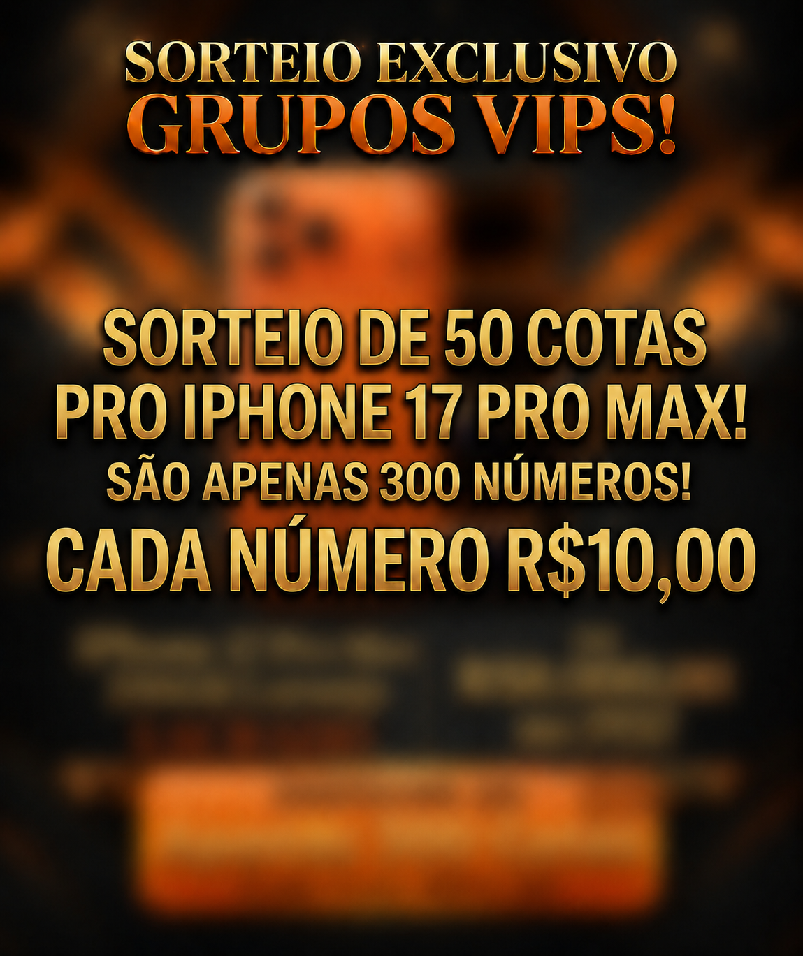 SORTEIO DE 50 COTAS PARA O SORTEIO PRINCIPAL DO IPHONE 17 PRO MAX 256GB LACRADO OU R$8.000 NO PIX!