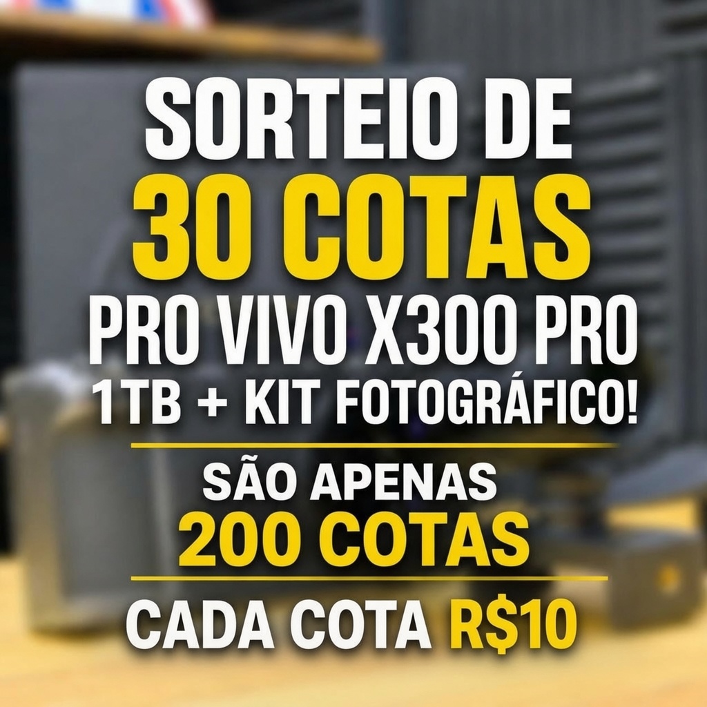 SORTEIO DE 30 COTAS PRO VIVO X300 PRO 1TB + KIT FOTOGRAFICO 