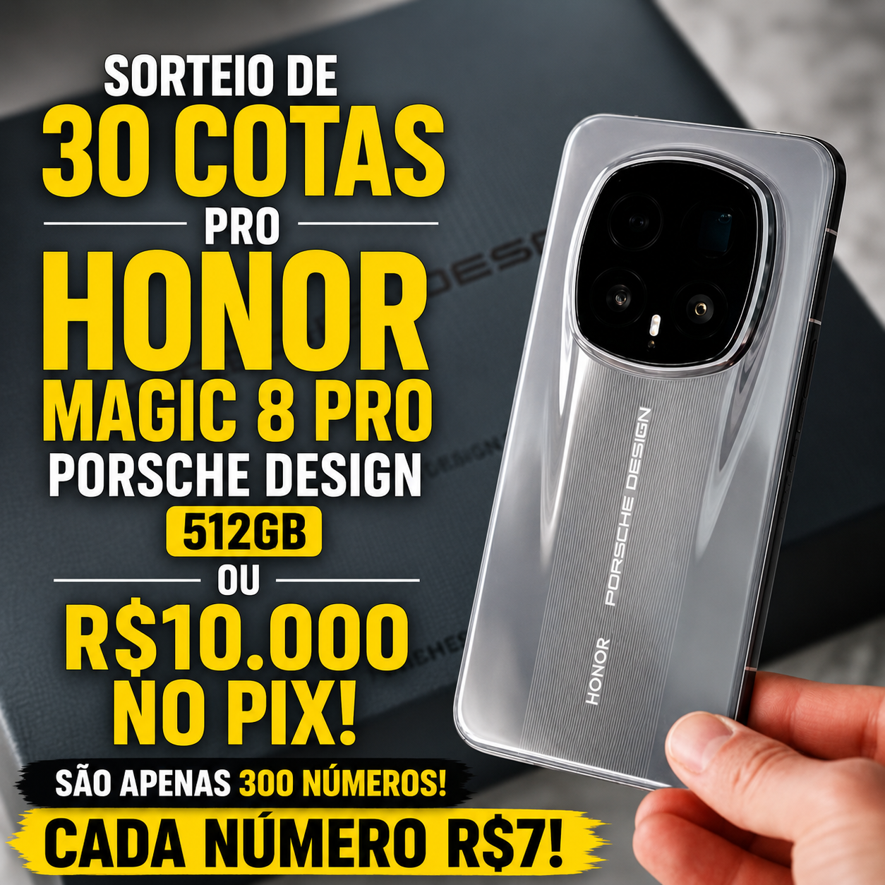SORTEIO DE 30 COTAS PRO HONOR MAGIC 8 PRO RSR PORSCHE DESIGN 512GB OU R$10.000 NO PIX!