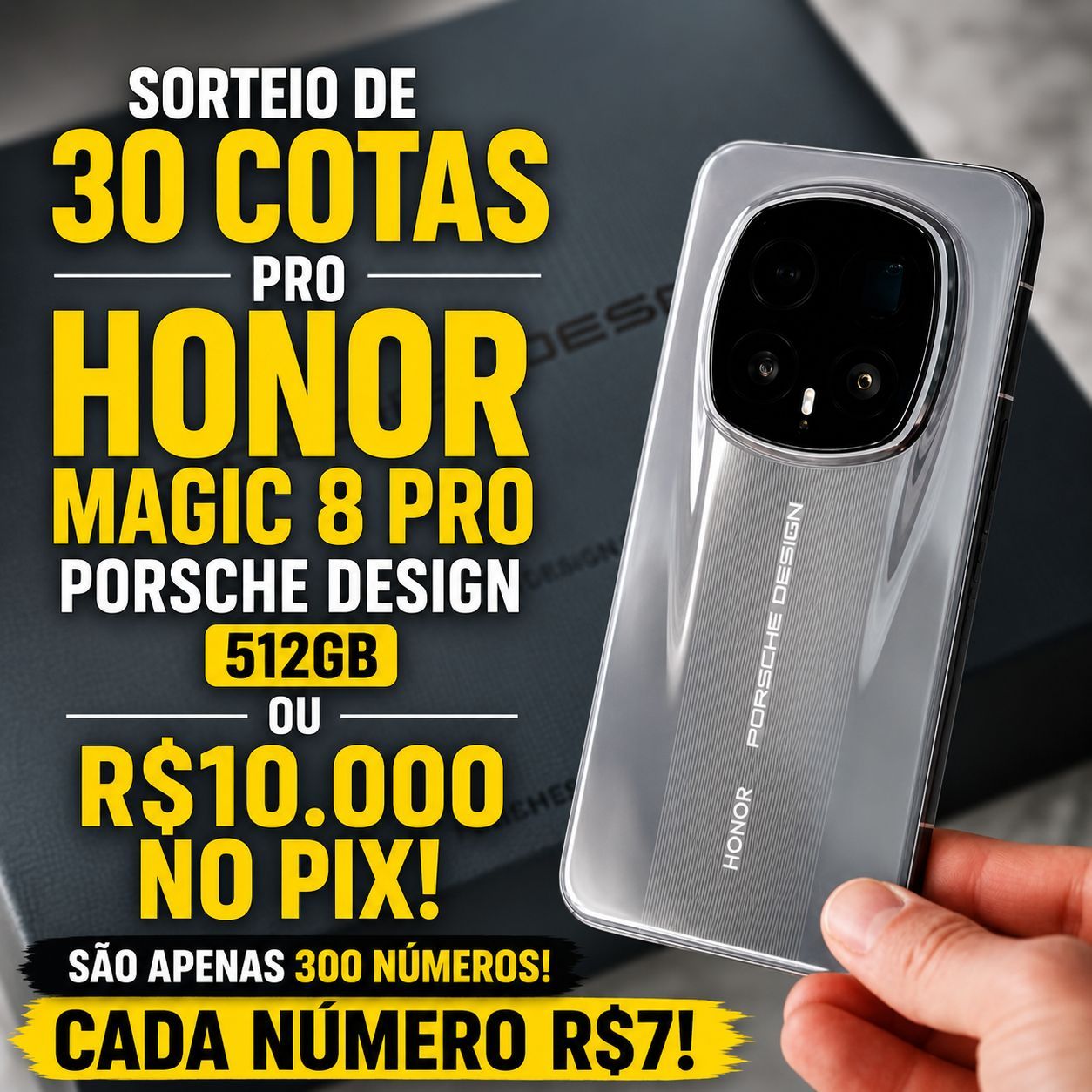 SEGUNDA CHANCE! SORTEIO DE 30 COTAS PRO HONOR MAGIC 8 PRO RSR PORSCHE DESIGN OU R$10.000 NO PIX!