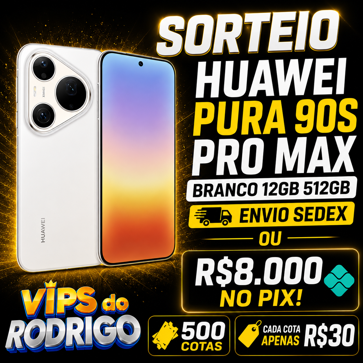 SORTEIO EXCLUSIVO GRUPOS VIPS! HUAWEI PURA 90S PRO MAX 12GB 512GB BRANCO ENVIO SEDEX, OU R$8.000 NO PIX!