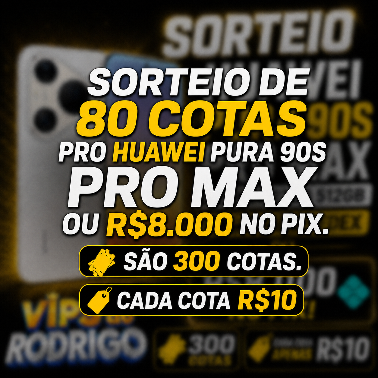 SORTEIO DE 80 COTAS PARA O HUAWEI PURA 90S PRO MAX 512GB OU R$8.000 NO PIX!